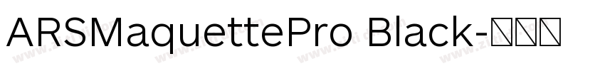 ARSMaquettePro Black字体转换 ARSMaquettePro Black字体转换